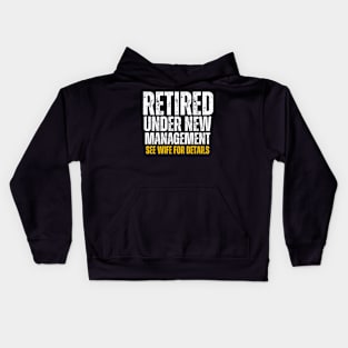 Retired-Under-New-Management-See-Wife Kids Hoodie